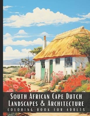 South African Cape Dutch Landscapes & Architecture Coloring Book for Adults: Large Print Beautiful Nature Landscapes Sceneries and Foreign Buildings Adult Coloring Book, Perfect for Stress Relief and Relaxation - 50 Coloring Pages - Artful Palette - cover