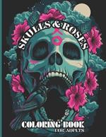 Floral Skulls and Roses Coloring Book for Adults: Intricate Designs for Relaxation and Stress Relief