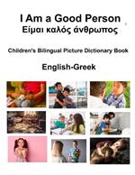 English-Greek I Am a Good Person / ??µa? ?a??? ?????p?? Children's Bilingual Picture Dictionary Book