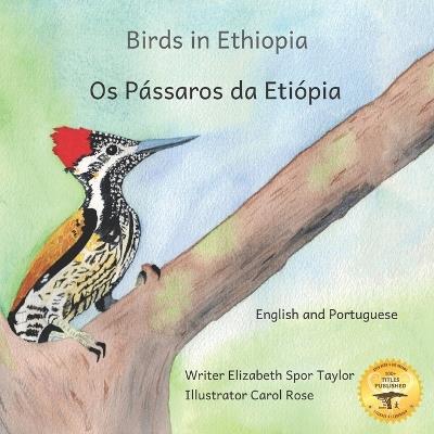 Birds In Ethiopia: The Fabulous Feathered Inhabitants of East Africa in Portuguese and English - Ready Set Go Books - cover