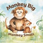 Opposites Book for Ages 2-4 Monkey Big Monkey Small: Early Learning Basic Concepts. Opposites Color Shape Size Numbers Emotions