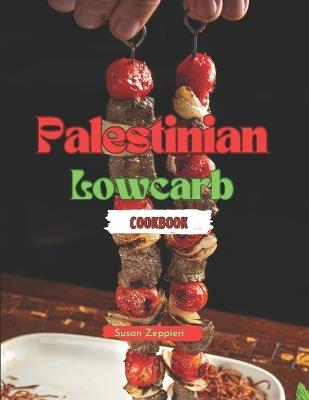 Palestinian Lowcarb Cookbook - Susan Zeppieri - cover