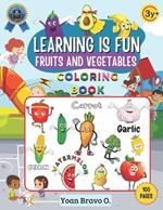 Fruits and Vegetables Coloring Book: 100 Coloring Pages Fruits and Vegetables For Boys & Girls and Preschool Coloring Book for Toddlers and Preschool Kids.