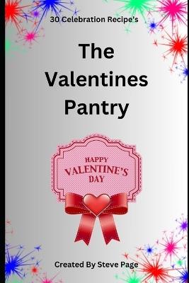 The Valentine's Day Pantry: 30 Celebration Recipe's - Steve Page - cover