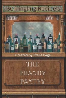 The Brandy Pantry: 30 Tingling Recipe's - Steve Page - cover