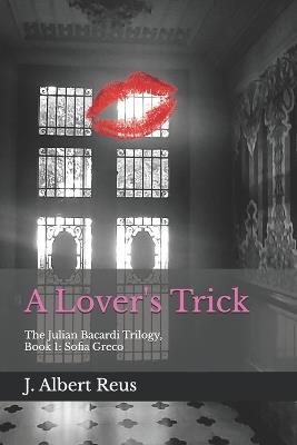 A Lover's Trick: The Case of Sofia Greco - J Albert Reus - cover