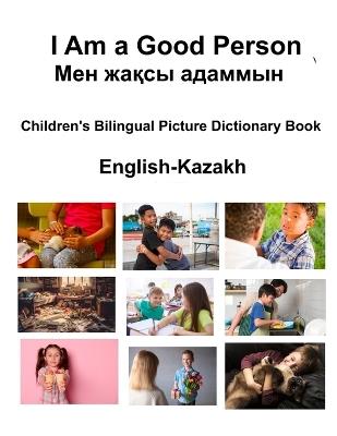 English-Kazakh I Am a Good Person / ??? ????? ??????? Children's Bilingual Picture Dictionary Book - Richard Carlson - cover