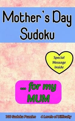 Mother's Day Sudoku ... for My MUM: Cute 100 Sudoku Puzzle Gift with a Loving Personal Message from You on this Special Day - Red Oryx - cover