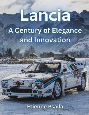 Lancia: A Century of Elegance and Innovation - Etienne Psaila - cover