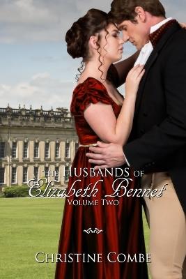 The Husbands of Elizabeth Bennet, Volume Two: A Pride and Prejudice Variation - Christine Combe - cover