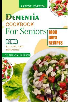 Dementia Cookbook for Seniors: Healthy and Delicious recipes to regain memory loss and boost your brain function - Malvin Harison - cover