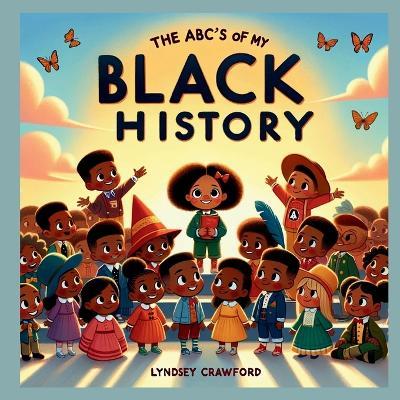 The ABC's of My Black History - Lyndsey Crawford - cover