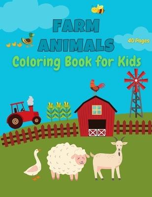 Farm Animals Coloring Book: A Farm Adventure with 40 Pages for Kids & Toddlers Ages 3 - 7 - Nayleth Montes - cover