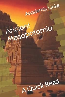 Ancient Mesopotamia: A Quick Read - Brooke Bonham,Allison Bonham,Academic Links - cover