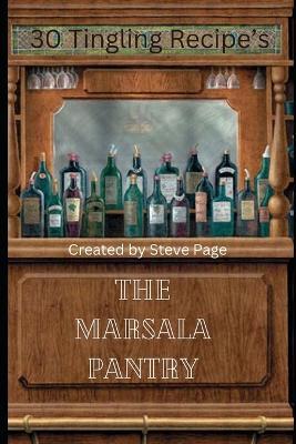 The Marsala Pantry: 30 Tingling Recipe's - Steve Page - cover