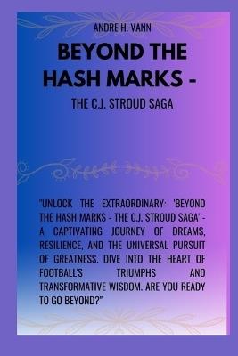 BEYOND THE HASH MARKS - The C.J. Stroud Saga - Andre H Vann - cover