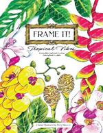 Frame It!: Tropical Vibes