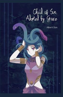 Child of Sin, Adopted by Grace: Author's Edition - @ An_dres_art,Albert Oon - cover