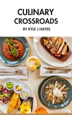 Culinary Crossroads - Kyle J Hayes - cover