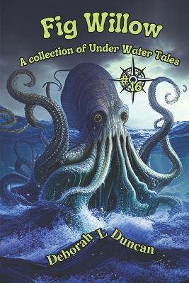 Fig Willow: A collection of Under Water Tales - Deborah L Duncan - cover