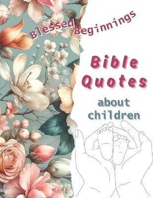 Blessed Beginnings Bible Quotes about Children - Carmen Balanza-Davis - cover