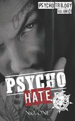 Psycho Hate: The Psycho Trilogy - A Dark MC Romance