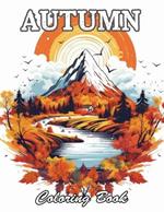 Autumn Coloring Book for Adults: A Stress Relief Experience for All Ages