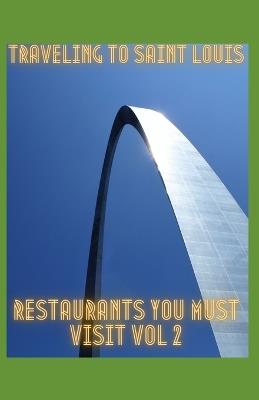 Traveling to Saint louis Restaurants you must visit Vol 2: More flavor with added chills and thrills - Jermaine Gardner - cover