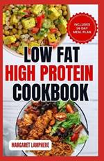 Low Fat High Protein Cookbook: Simple, Anti Inflammatory Gluten-Free Low Carb Diet Recipes & Meal Plan for Weight Loss
