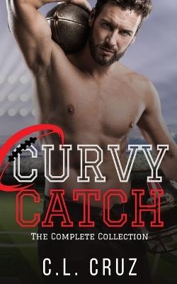 Curvy Catch: The Complete Collection - C L Cruz - cover