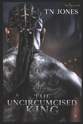 The Uncircumcised King - Tn Jones - cover