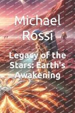 Legacy of the Stars: Earth's Awakening