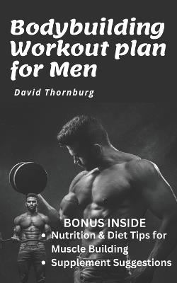 Bodybuilding Workout plan for Men - David Thornburg - cover