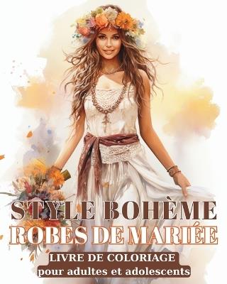 Style Bohème - Robes de Mariée -: Boho livre de coloriage minimaliste pour ados et adultes - Rhea Annable - cover