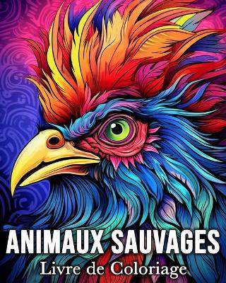 Animaux Sauvages Livre de Coloriage: 50 Images Mignonnes pour Lutter Contre le Stress et se Détendre - Mandykfm Bb - cover