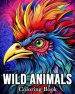 Wild Animals Coloring Book: 50 Cute Images for Stress Relief and Relaxation