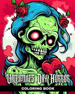 Valentine's Day Horror Coloring Book: Creepy and Comic Colouring Pages for Adults and Teens for Valentine's Day - Ariana Raisa - cover