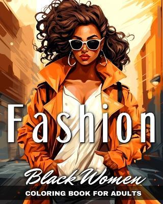 Black Women Fashion Coloring Book for Adults: Black Girl Fashion Coloring Pages - Regina Peay - cover