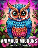 Animaux Mignons Livre de Coloriage: 50 Images Mignonnes pour Lutter Contre le Stress et se Détendre