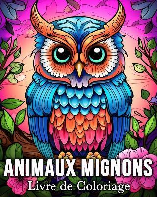 Animaux Mignons Livre de Coloriage: 50 Images Mignonnes pour Lutter Contre le Stress et se Détendre - Mandykfm Bb - cover