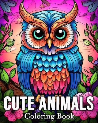 Cute Animals Coloring Book: 50 Cute Images for Stress Relief and Relaxation - Mandykfm Bb - cover