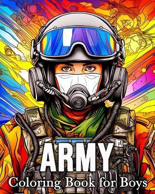 Army Coloring Book for Boys: 50 Amazing Images for Stress Relief and Relaxation - Mandykfm Bb - cover