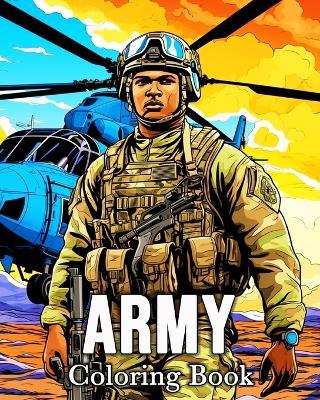 Army Coloring Book: 50 Amazing Images for Stress Relief and Relaxation - Mandykfm Bb - cover