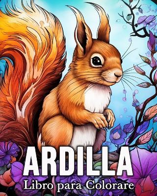 Ardilla Libro para Colorear: 50 Imágenes Bonitas para Aliviar el Estrés y Relajarse - Mandykfm Bb - cover