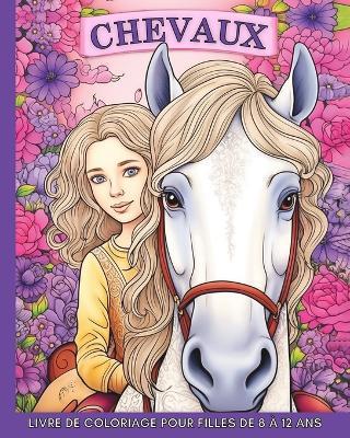 Chevaux Livre de Coloriage pour Filles de 8 à 12 Ans: 60 Images Magnifiques et Faciles à Colorier pour les Adolescents - Marc Harrett - cover