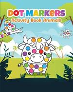 Dot Markers Activity Book Animals: Cute Animals, Shapes and more for Toddlers! Jumbo, Giant Activity Coloring Book