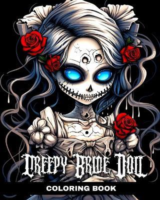 Creepy Bride Doll Coloring Book: Wedding Coloring Pages with Horror Dolls Brides to Color - Regina Peay - cover