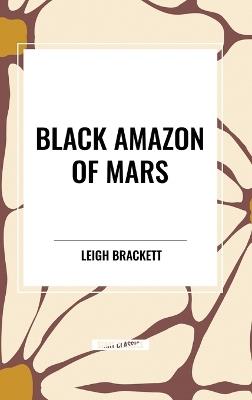 Black Amazon of Mars - Leigh Brackett - cover