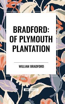 Bradford: Of Plymouth Plantation - William Bradford - cover