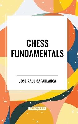 Chess Fundamentals - Jose Raul Capablanca - cover